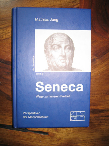 Seneca wege zur inneren - -,