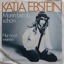 7" 1982 CVs IN MINT- ! KATJA EBSTEIN : Mann bist Du schön