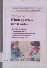 Kindergärten für Kinder : Waldkindergarten, lebensbezogener Kindergarten, Montes