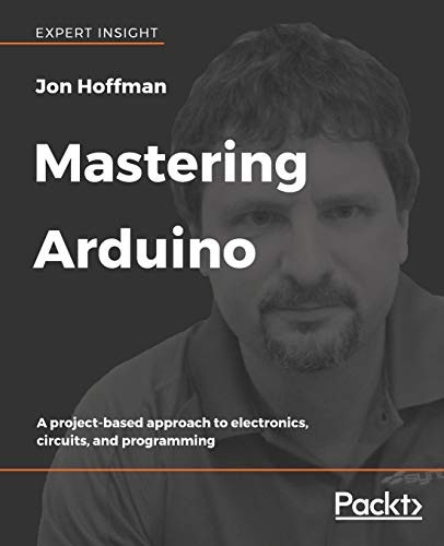 Mastering arduino a - mastering, arduino: