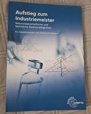 Aufstieg Zum Industriemeister: Naturwissenschaftliche und Technische Grundlagen