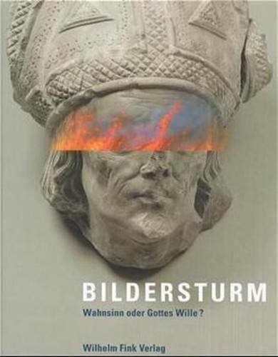 Bildersturm wahnsinn oder - wahnsinn,