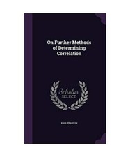 On Further Methods of Determining Correlation, Karl Pearson