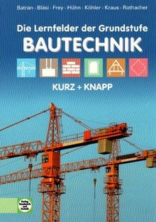 Bautechnik die lernfelder - bautechnik:, der