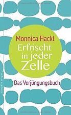 Erfrischt in jeder Zelle von Monnica Hackl | Buch | Zustand sehr gut