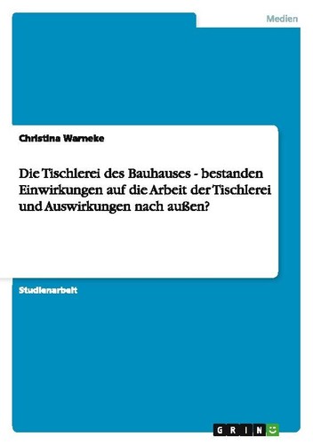 Die tischlerei des bauhauses - die,