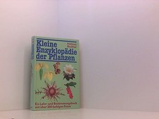 Kleine Enzyklopädie der Pflanzen. Ein Lehr- und Bestimmungsbuch Bechtel, Helmut: