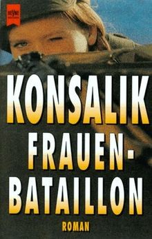 Frauenbataillon von konsalik - frauenbataillon,
