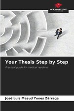 Your Thesis Step by Step Practical guide for medical residents Zárraga Buch 2025