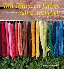 Mit Pflanzen färben - ganz