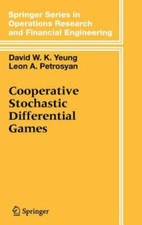Cooperative Stochastic Differential Games, David W. K. Yeung, Leon A. Petrosjan