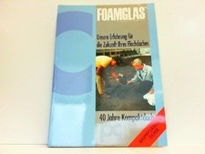 FOAMGLAS. Unsere Erfahrung für die Zukunft Ihres Flachdaches. 40 Jahre Kompaktda