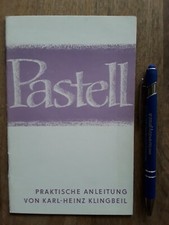 Eine Praktische Anleitung: Pastellmalerei von Karl-Heinz Klingbeil