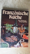 Kochbuch: " Französische Küche " über 300 Rezepte,  Vehling Verlag 1983