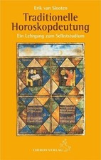 Traditionelle Horoskopdeutung: Ein Lehrgang zum Selbststudium Buch Chiron