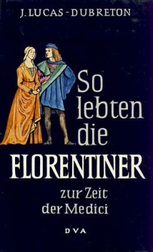 Lebten die florentiner zur - so,