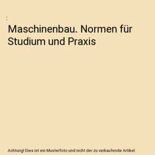 Maschinenbau. Normen für Studium und Praxis