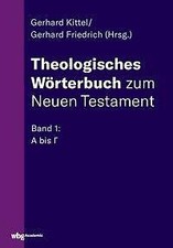 Theologisches Wörterbuch zum Neuen Testament  THWNT  2019 Band 1 -10