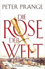 Die Rose der Welt: Roman von Prange, Peter | Buch | Zustand gut