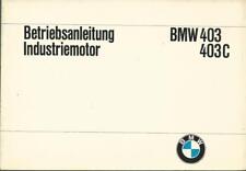 INDUSTRIEMOTOR BMW 403 403C  Betriebsanleitung 1968 MOTOR Handbuch BA IM