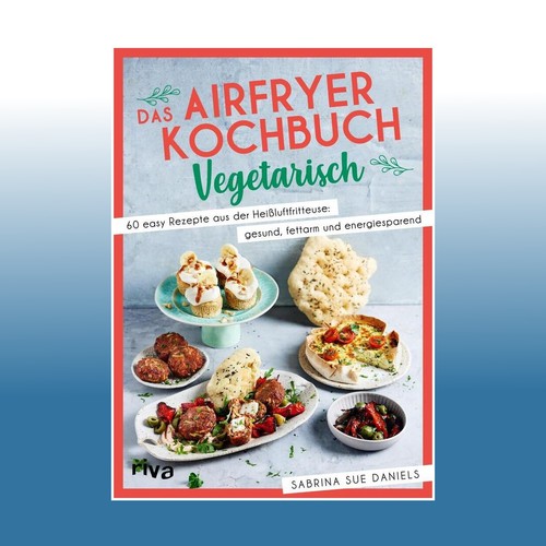 Das airfryer kochbuch - das, airfryer-kochbuch