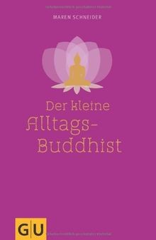 Der kleine alltagsbuddhist - der,