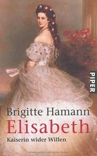 Elisabeth. Kaiserin wider Willen.  von Hamann, Brig... | Buch | Zustand sehr gut