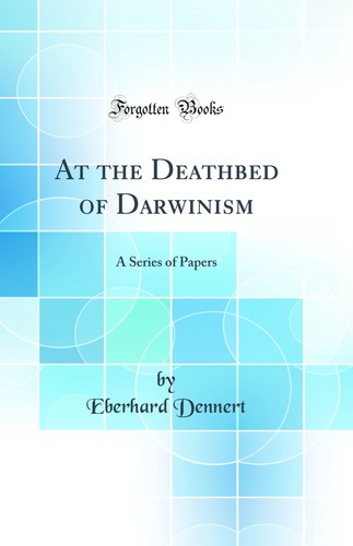 The deathbed darwinism - the, of