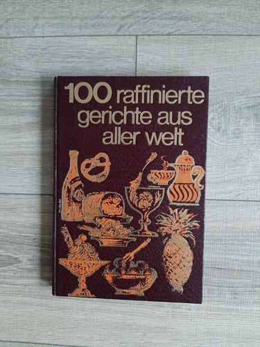 100 raffinierte gerichte aus - 100,