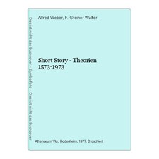Short Story - Theorien 1573-1973 Weber, Alfred und F. Greiner Walter: