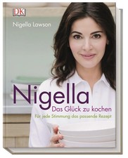 Nigella Das Glück zu kochen |