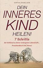 Dein Inneres Kind heilen!: 7 Schritte Der Schlüssel... | Buch | Zustand sehr gut