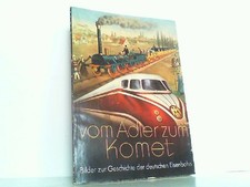 Vom Adler zum Komet. Bilder zur Geschichte der deutsche Eisenbahn. Deutsche Bund
