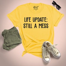 Life Update Still A Mess