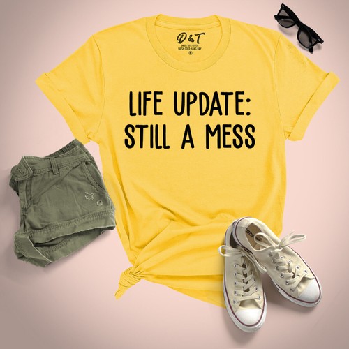 Life update still - a, mess