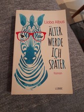 Älter Werde Ich Später von Lioba Albus (2021, Gebundene Ausgabe)
