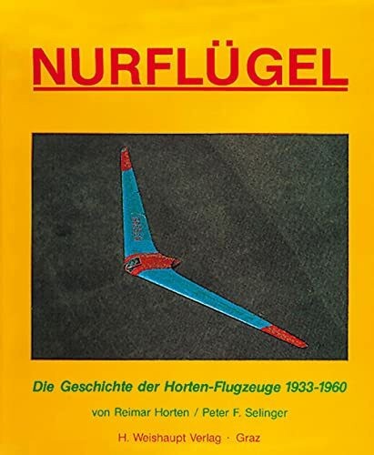 Nurflügel die geschichte der - geschichte,