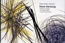Hans Hartung. Gesten, Flecken