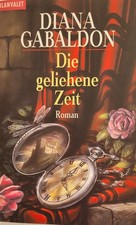 Die geliehene Zeit: Roman: Band 2 der Highland-Saga von Diana Gabaldon