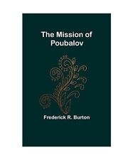 The Mission of Poubalov, Frederick R. Burton