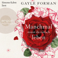 Manchmal musst du einfach leben | Gayle Forman | 6 Audio-CDs/Hörbuch