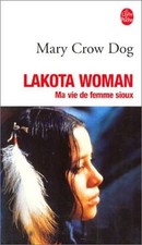 Lakota Woman : ma vie de femme