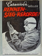 Antiquarisches Buch "Rennen Sieg Rekorde" Caracciola/Weller 1943 12 Abbildungen