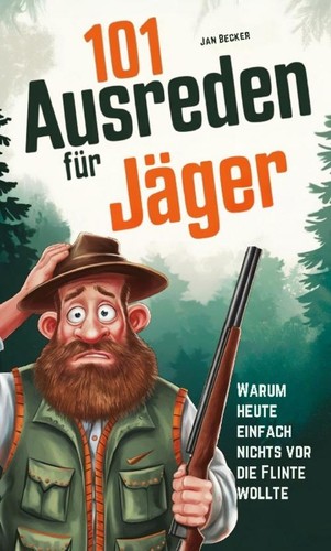 101 ausreden für - 101, jäger