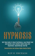 Hypnosis: Self Help Guide to