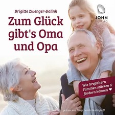 Zum Glück gibt's Oma und Opa. Wie Großeltern Familien stärken und fördern können