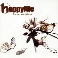 Happylife - Way You Hate Me