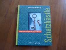 Schatzkästle * Kindheitserlebnisse bei den Großeltern * Isabel Schaffrick