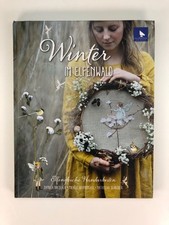 Winter im Elfenwald: Elfengleiche Handarbeiten - Natascha Schröder Daniela Dresc