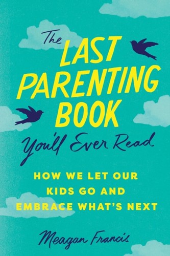 The last parenting book youll - last,